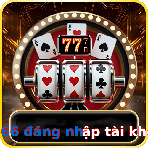 s6666 đăng nhập tài khoản